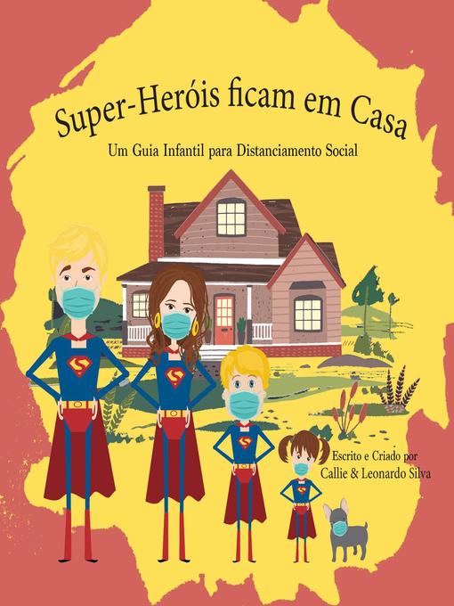 Title details for Super-Heróis ficam em Casa by Callie Silva - Available